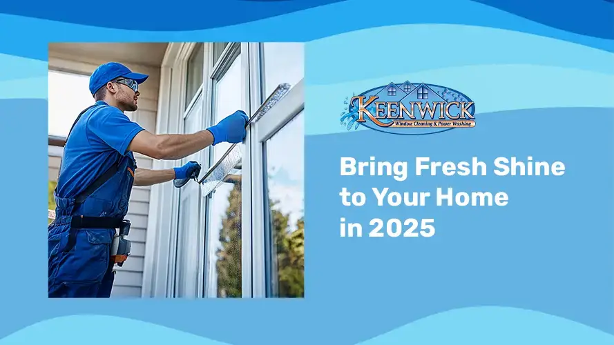 Experience a clearer view in 2025 with Keenwick’s home window cleaning!